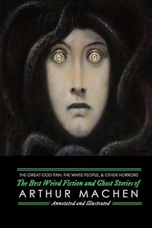 Seller image for Great God Pan, the White People, and Other Horrors : The Best Weird Fiction and Ghost Stories for sale by GreatBookPrices