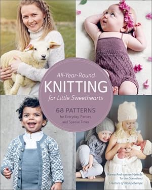 Bild des Verkufers fr All Year Round Knitting for Little Sweethearts : 68 Patterns for Everyday, Parties, and Special Times zum Verkauf von GreatBookPrices