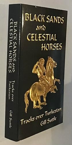 Bild des Verkufers fr Black Sands and Celestial Horses: Tracks Over Turkestan zum Verkauf von Elder Books