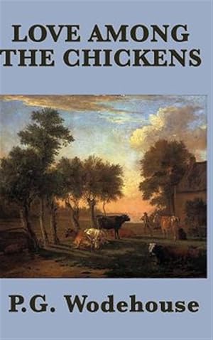 Image du vendeur pour Love Among the Chickens mis en vente par GreatBookPrices