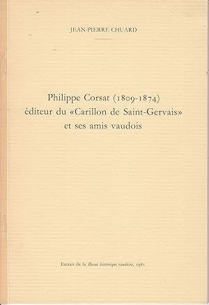 Image du vendeur pour Philipe Corsat (1809-1874) diteur du "Carillon de Saint-Gervais" et ses amis vaudois mis en vente par le livre ouvert. Isabelle Krummenacher