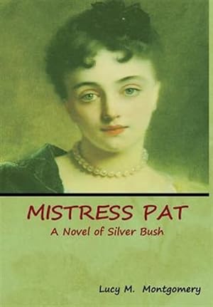 Imagen del vendedor de Mistress Pat: A Novel of Silver Bush a la venta por GreatBookPrices