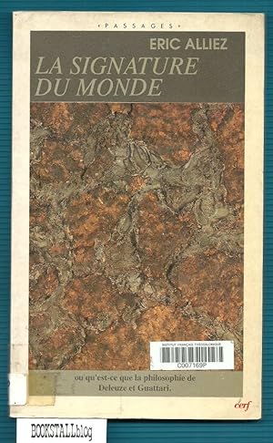 La Signature Du Monde : Ou Qu'est-ce Que La Philosophie De Deleuze Et Guattari ?