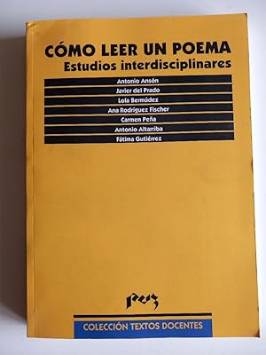 Imagen del vendedor de Cmo leer un poema. Estudios interdisciplinares. a la venta por El libro que vuela