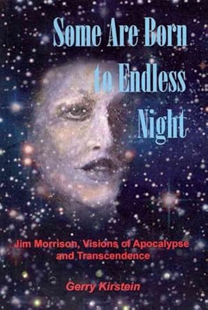 Seller image for Some Are Born to Endless Night : Jim Morrison, Visions of Apocalypse and Transcendence for sale by GreatBookPrices
