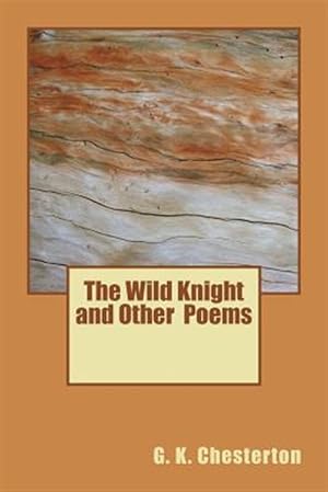 Bild des Verkufers fr The Wild Knight and Other Poems zum Verkauf von GreatBookPrices