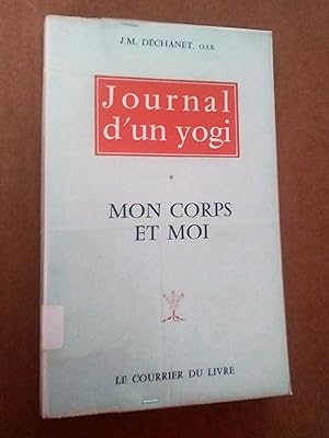 Journal d'un yogi. Tome 1: Mon corps et moi et II: Mon coeur et dieu