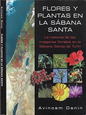 Seller image for Flores y plantas en la sabana santa La historia de las imagenes florales en la Sabana Santa de Turin for sale by Biblioteca di Babele