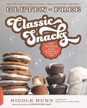 Imagen del vendedor de Gluten-Free Classic Snacks: 100 Recipes for the Brand-Name Treats You Love (Gluten-free on a Shoestring) a la venta por Pieuler Store