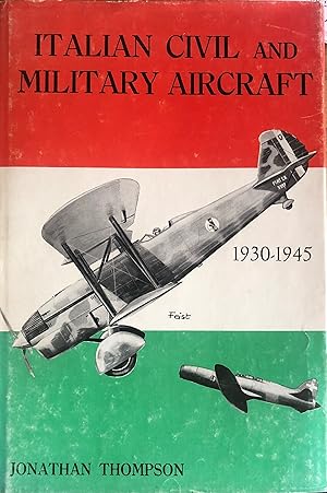 Image du vendeur pour Italian Civil and Military Aircraft 1930-1945 mis en vente par A Book Preserve