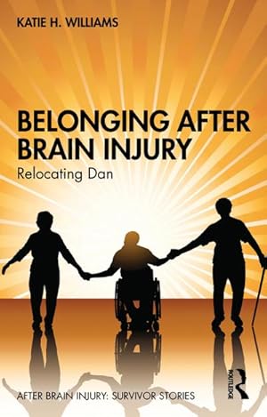 Bild des Verkufers fr Belonging After Brain Injury : Relocating Dan zum Verkauf von AHA-BUCH GmbH