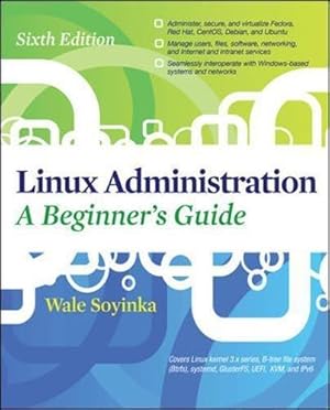 Bild des Verkufers fr Linux Administration: A Beginners Guide, Sixth Edition (NETWORKING & COMM - OMG) zum Verkauf von WeBuyBooks