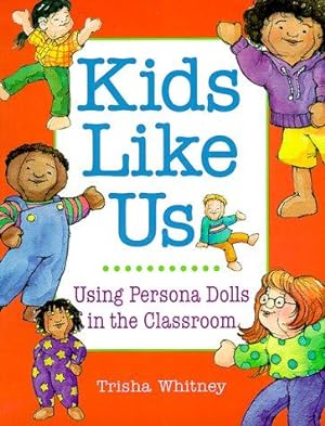 Bild des Verkufers fr Kids Like Us: Using Persona Dolls in the Classroom zum Verkauf von WeBuyBooks