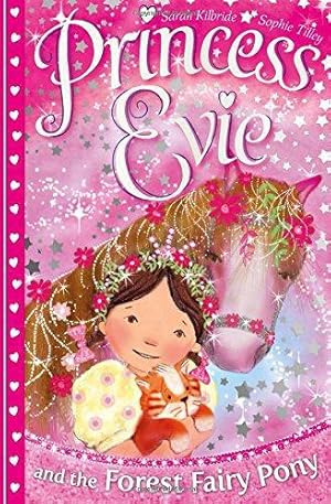 Seller image for Princess Evie: the Forest Fairy Pony (Princess Evie Young Fiction 1) for sale by WeBuyBooks