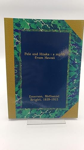 Pele and Hiiaka : a myth from Hawaii