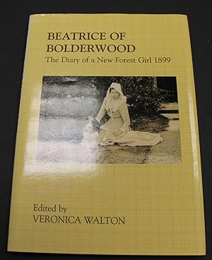 Beatrice of Bolderwood. The Diary of a New Forest Girl, 1899.