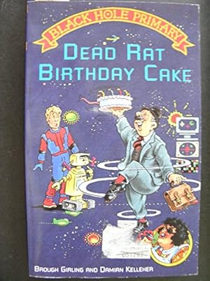 Seller image for Dead Rat Birthday Cake: No. 2 (Black Hole Primary S.) for sale by WeBuyBooks