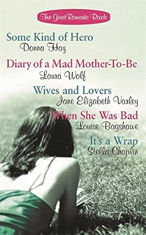 Bild des Verkufers fr Five Romantic Reads - 5 book pack: Some Kind of Hero, Diary of a Mad Mother, Wives and Lovers, When She was Bad, Its a Wrap zum Verkauf von WeBuyBooks