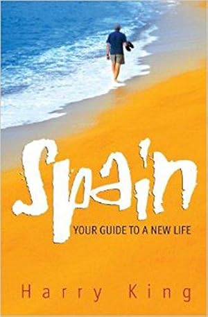 Bild des Verkufers fr Spain: Your Guide To A New Life zum Verkauf von WeBuyBooks