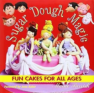 Seller image for Sugar Dough Magic: Fun Cakes for All Ages for sale by WeBuyBooks