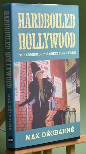 Seller image for Hardboiled Hollywood. The Origins of the Great Crime Films for sale by Libris Books