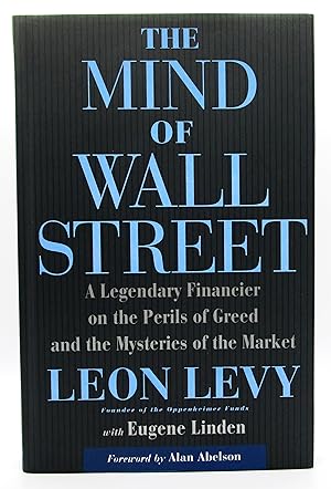 Mind of Wall Street: A Legendary Financier on the Perils of Greed and the Mysteries of the Market