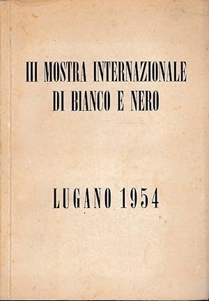 Catalogo - III Mostra internazionale di bianco e nero  Lugano 15 aprile - 29 giugno 1954