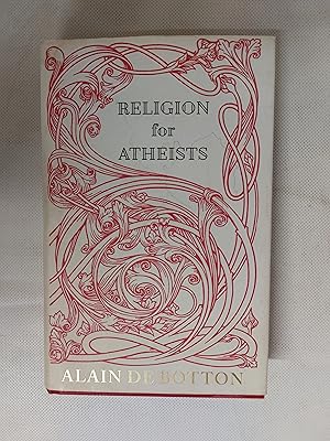 Seller image for Religion For Atheists A Non- believer's Guide To The Uses Of Religion for sale by Cambridge Rare Books