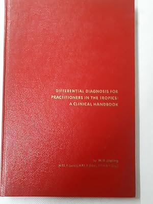 Seller image for DIFFERENTIAL DIAGNOSIS FOR PRACTITIONERS IN THE TROPICS: A Clinical Handbook for sale by Cambridge Rare Books