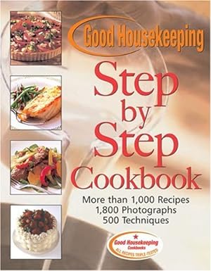 Bild des Verkufers fr The Good Housekeeping Step-By-Step Cookbook zum Verkauf von Reliant Bookstore