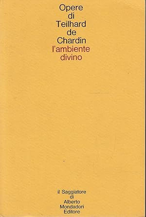 L'ambiente divino. Saggio di vita interiore