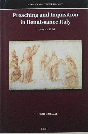 Immagine del venditore per Preaching and Inquisition in Renaissance Italy (Catholic Christendom, 1300-1700) venduto da School Haus Books