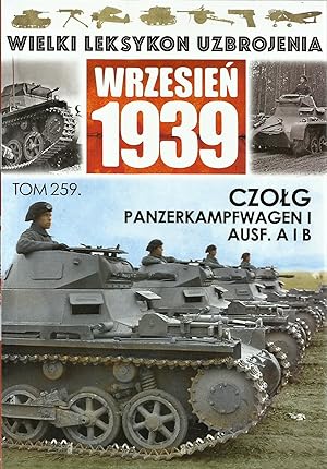 THE GREAT LEXICON OF POLISH WEAPONS 1939. VOL. 259: GERMAN PANZER I LIGHT TANK ACCORDING TO THE A...