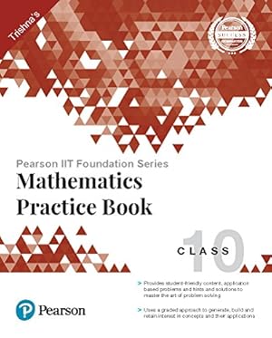 Bild des Verkufers fr Pearson Iit Foundation Series Mathematics Practice Book Class 10 zum Verkauf von WeBuyBooks