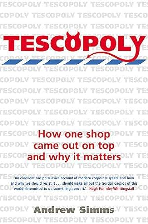 Bild des Verkufers fr Tescopoly: How One Shop Came Out on Top and Why it Matters zum Verkauf von WeBuyBooks