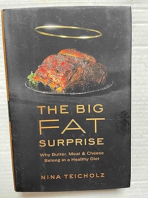 Seller image for The Big Fat Surprise: Why Butter, Meat and Cheese Belong in a Healthy Diet for sale by Jake's Place Books