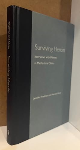 Seller image for Surviving Heroin: Interviews with Women in Methadone Clinics for sale by Turgid Tomes