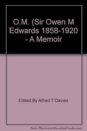 Bild des Verkufers fr O.M. (Sir Owen M Edwards 1858-1920 - A Memoir zum Verkauf von WeBuyBooks