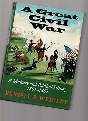 Seller image for A Great Civil War; a Military and Political History, 1861-1865 for sale by Mossback Books