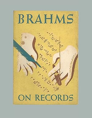 Brahms on Records (78 rpm Records only), by Robert C. Bagar, Foreword by Dimitri Mitropoulos, Sym...