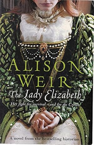 Seller image for The Lady Elizabeth. Her Fight for Survival . for sale by WeBuyBooks