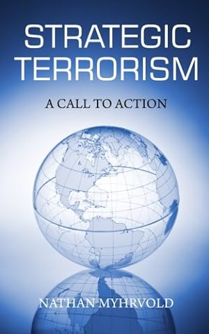Image du vendeur pour Strategic Terrorism: A Call to Action mis en vente par WeBuyBooks