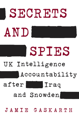 Seller image for Secrets and Spies: UK Intelligence Accountability After Iraq and Snowden (Paperback or Softback) for sale by BargainBookStores