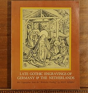 Immagine del venditore per Late Gothic Engravings of Germany & the Netherlands: 682 copperplates from the Kritischer Katalog. With a new essay, Early Engraving in Germany and the Netherlands venduto da grinninglion