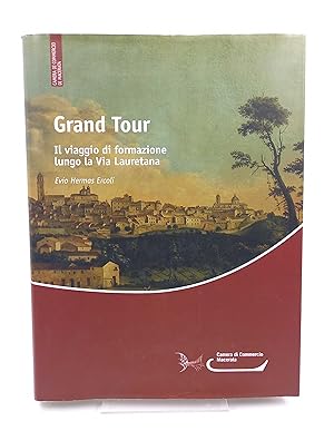 Grand Tour Il viaggio di formazione lungo la Via Lauretana