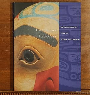 Immagine del venditore per Uncommon Legacies: Native American Art from the Peabody Essex Museum venduto da grinninglion