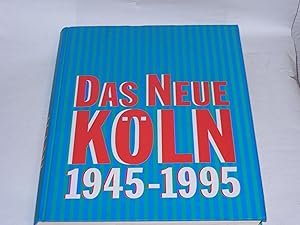 Bild des Verkufers fr Das Neue Kln 1945-1995. Eine Ausstellung des Klnischen Stadtmuseums in der Josef-Haubrich-Kunsthalle Kln 22. April bis 18. August 1995 zum Verkauf von Der-Philo-soph