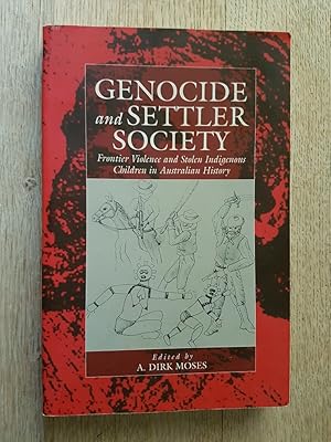 Seller image for Genocide and Settler Society : Frontier Violence and Stolen Indigenous Children in Australian History for sale by masted books