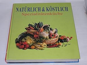Bild des Verkufers fr Natrlich & Kstlich. Spezialittenkche zum Verkauf von Der-Philo-soph
