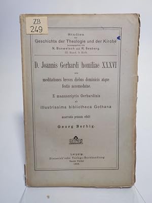 Imagen del vendedor de D. Joannis Gerhardi homiliae XXXVI seu meditationes breves diebus dominicis atque festis accomodatae. (= Studien zur Geschichte der Theologie und der Kirche, Bd. 3, Heft 5) a la venta por Antiquariat Bookfarm